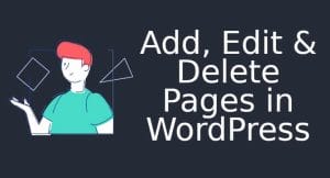 Add, edit and delete pages in WordPress