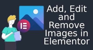 Add edit and delete images in Elementor