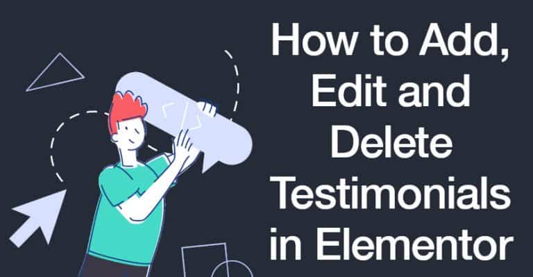 How to Add, Edit and Delete Testimonials in Elementor
