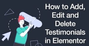 How to Add, Edit and Delete Testimonials in Elementor