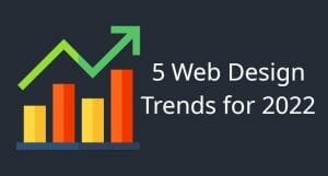 5 Web Design Trends for 2022