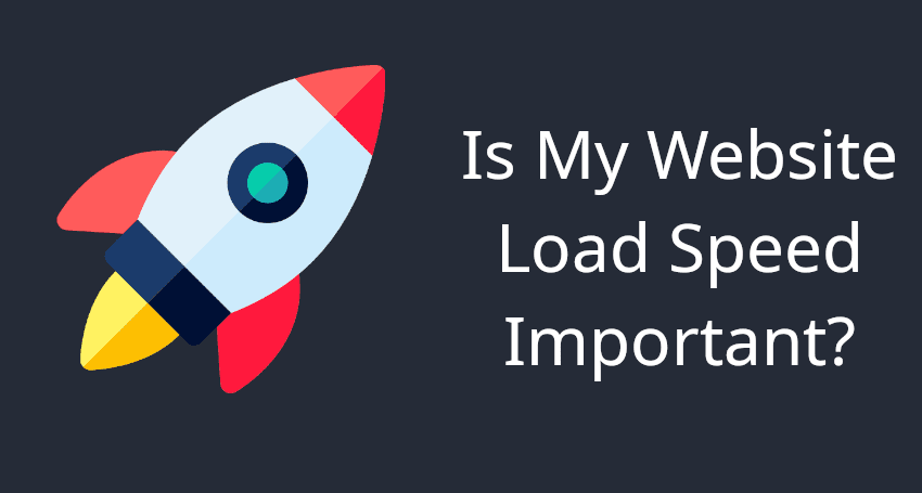 Is My Website Load Speed Important?