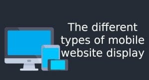 Should my Website be Mobile Friendly, Mobile Optimized, or Mobile Responsive