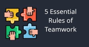5 Essential Rules of Teamwork